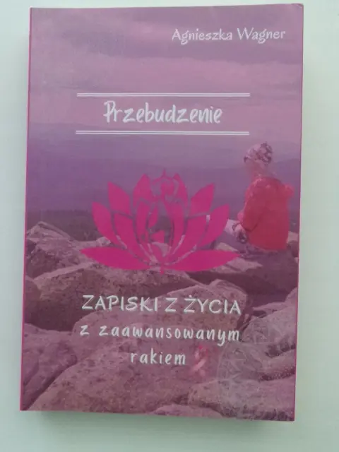Książka - PRZEBUDZENIE Zapiski z życia z zawansowanym rakiem