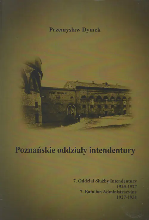 Książka - Poznańskie oddziały intendentury