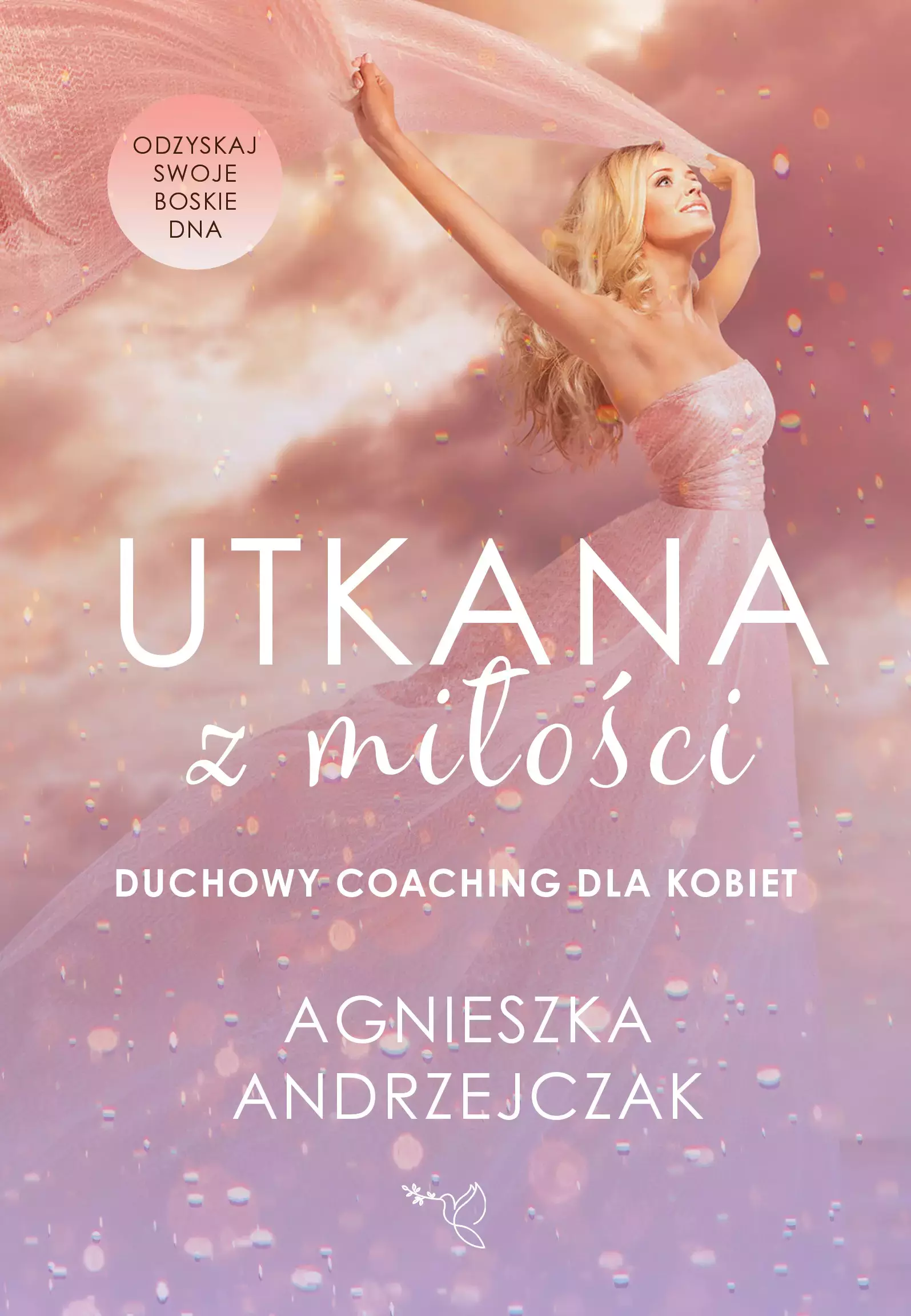Książka - Utkana z miłości. Duchowy coaching dla kobiet