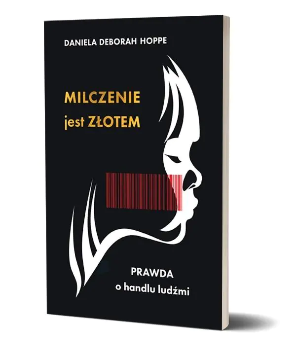 Książka - Milczenie jest złotem. Prawda o handlu ludźmi