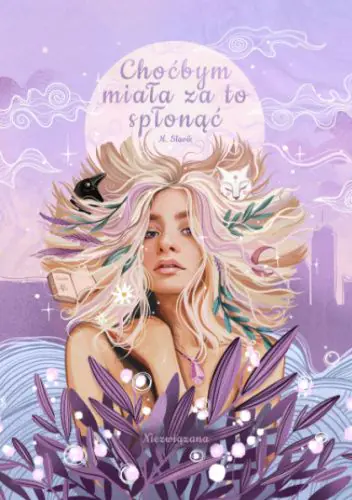 Książka - Choćbym miała za to spłonąć: Niezwiązana