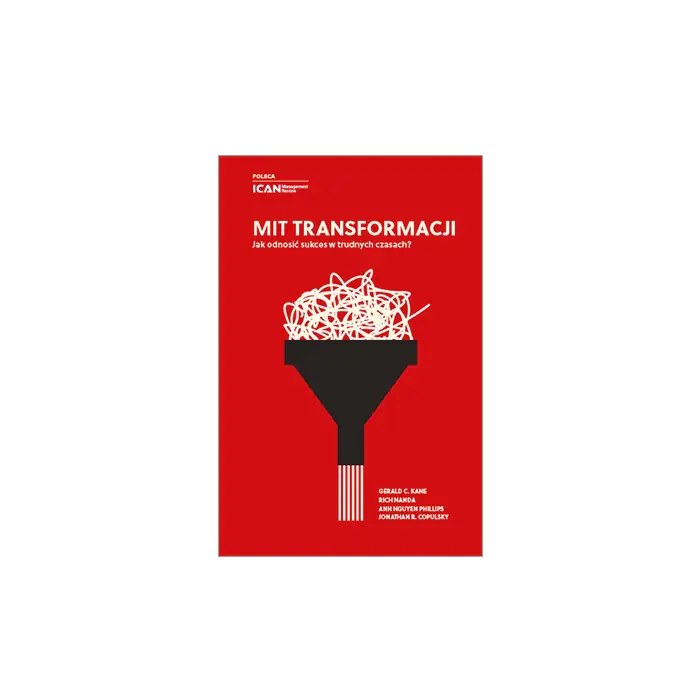 Książka - Mit transformacji. Jak odnosić sukces w trudnych czasach