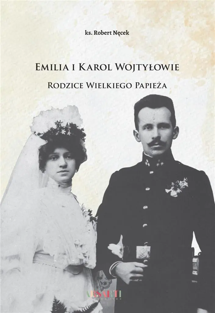 Książka - Emilia i Karol Wojtyłowie Rodzice wielkiego papieża