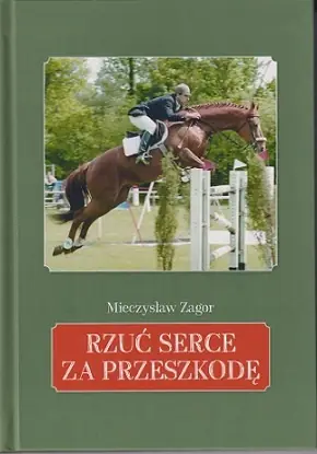 Książka - Rzuć serce za przeszkodę