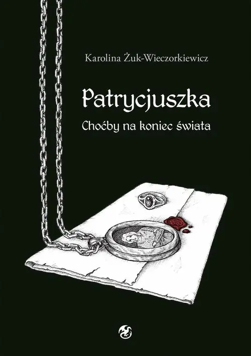 Książka - Patrycjuszka Choćby na koniec świata