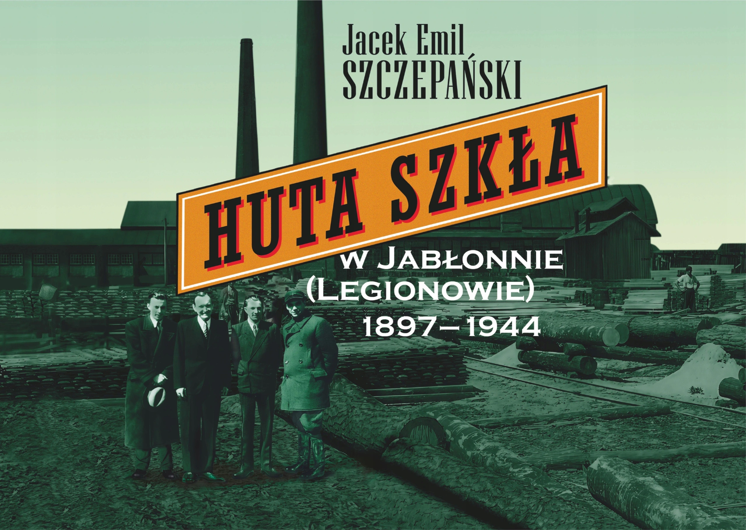 Książka - Huta Szkła w Jabłonnie (Legionowie) 1897-1944