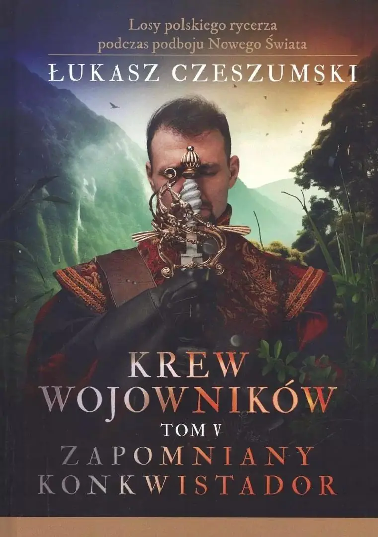 Książka - Zapomniany konkwistador. Krew wojowników. Tom 5