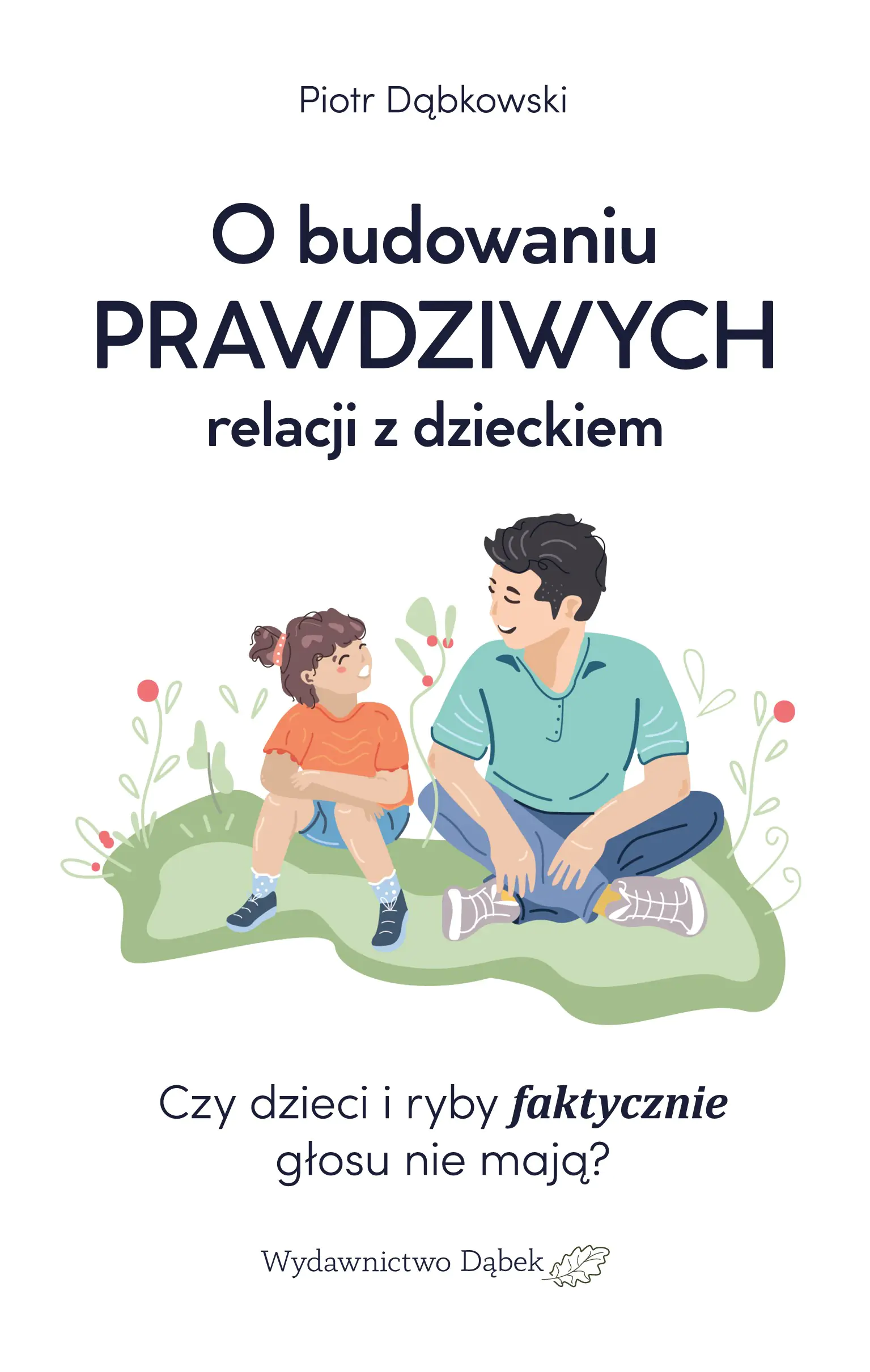 Książka - O budowaniu prawdziwych relacji z dzieckiem