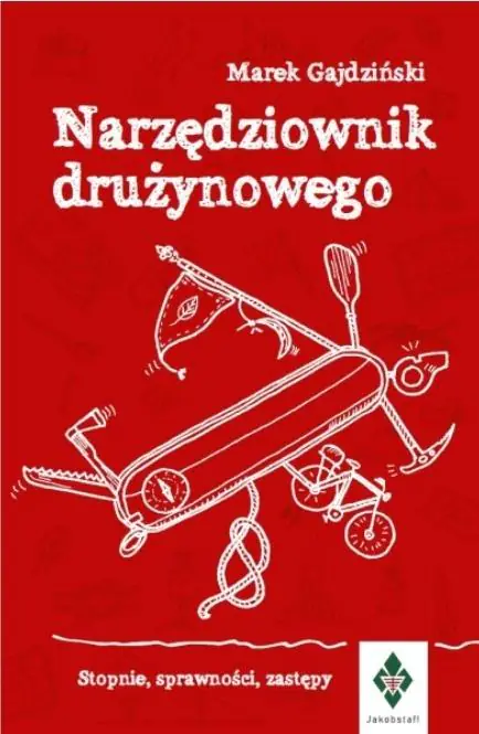 Książka - Narzędziownik drużynowego. Stopnie, sprawności, zastępy