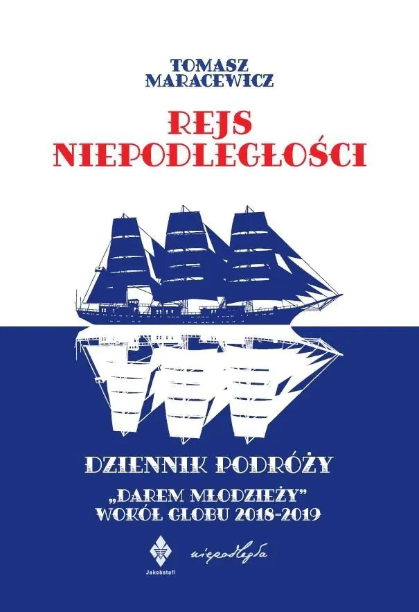 Książka - Rejs niepodległości. Dziennik podróży "Darem Młodzieży" wokół globu 2018-2019