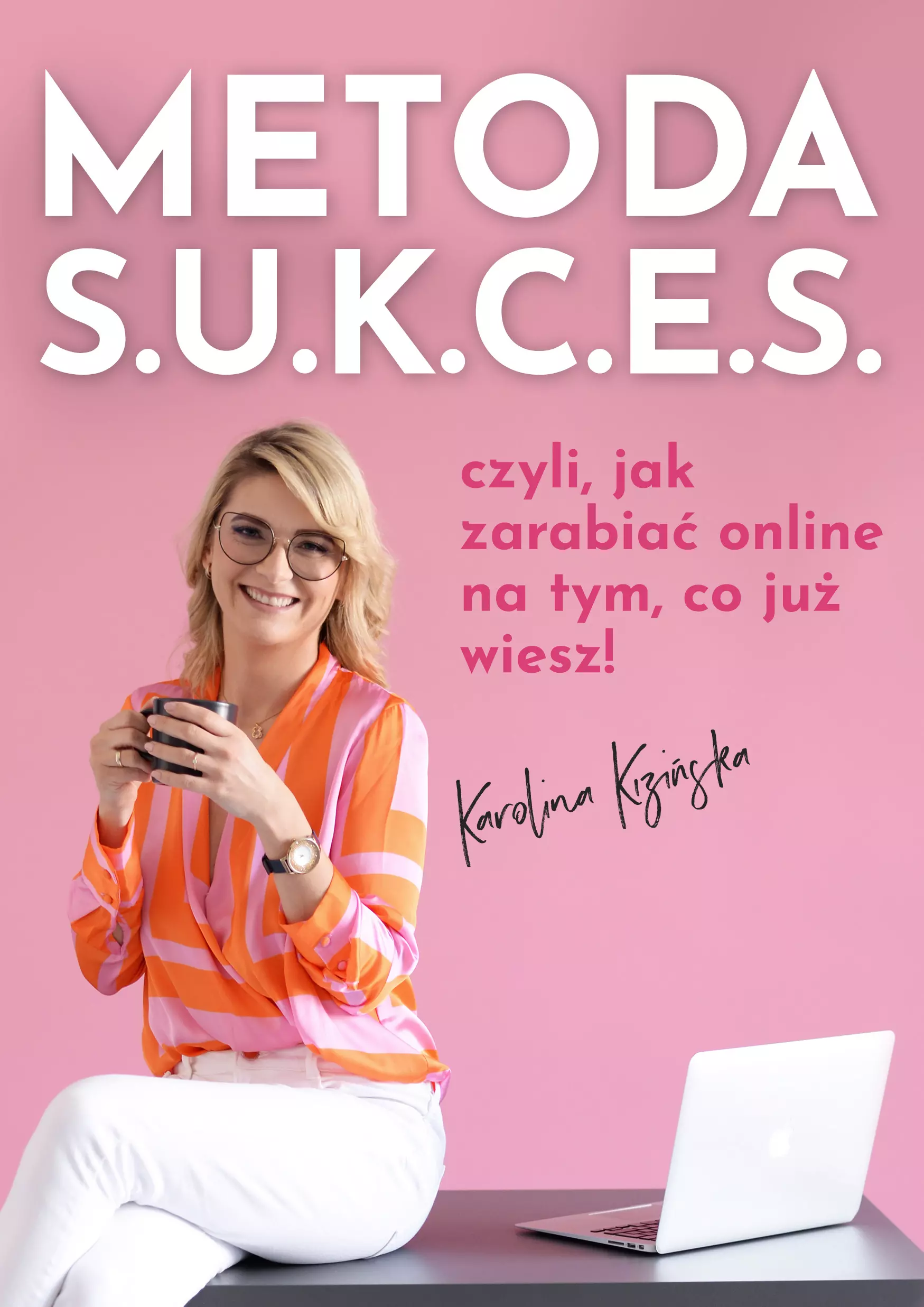 Książka - Metoda S.U.K.C.E.S., czyli jak zarabiać online na tym, co już wiesz