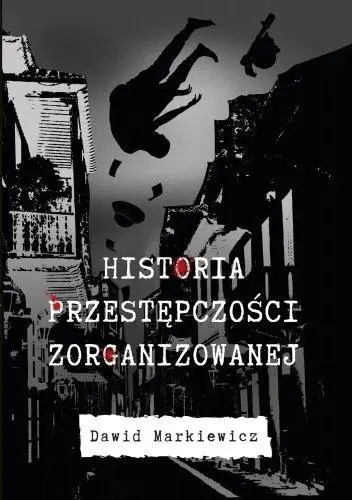 Książka - Historia przestępczości zorganizowanej