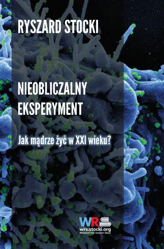 Książka - Nieobliczalny eksperyment. Jak mądrze żyć w XXI wieku?