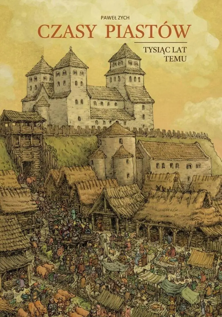 Książka - Czasy Piastów. Tysiąc lat temu