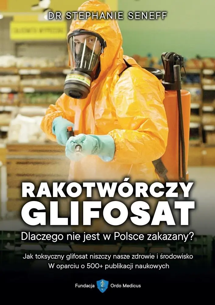 Książka - Rakotwórczy glifosat. Dlaczego nie jest w Polsce zakazany?