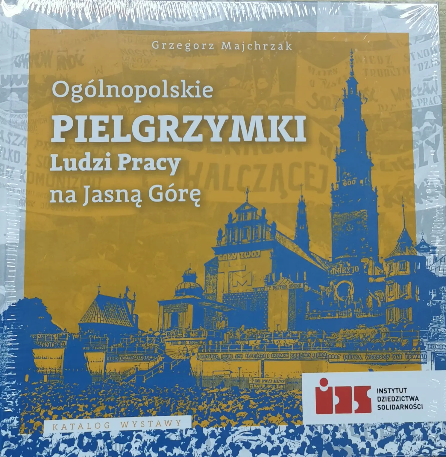 Książka - Ogólnopolskie pielgrzymki Ludzi Pracy na Jasną Górę katalog wystawy