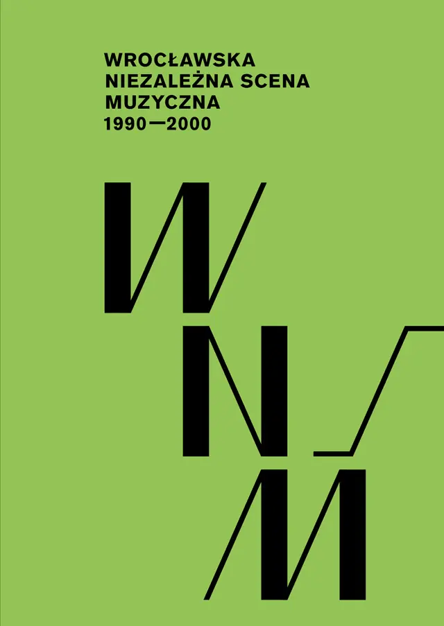 Książka - Wrocławska Niezależna Scena Muzyczna 1990 – 2000