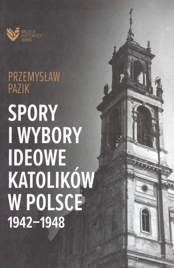 Książka - Spory i wybory ideowe katolików w Polsce 1942-1948