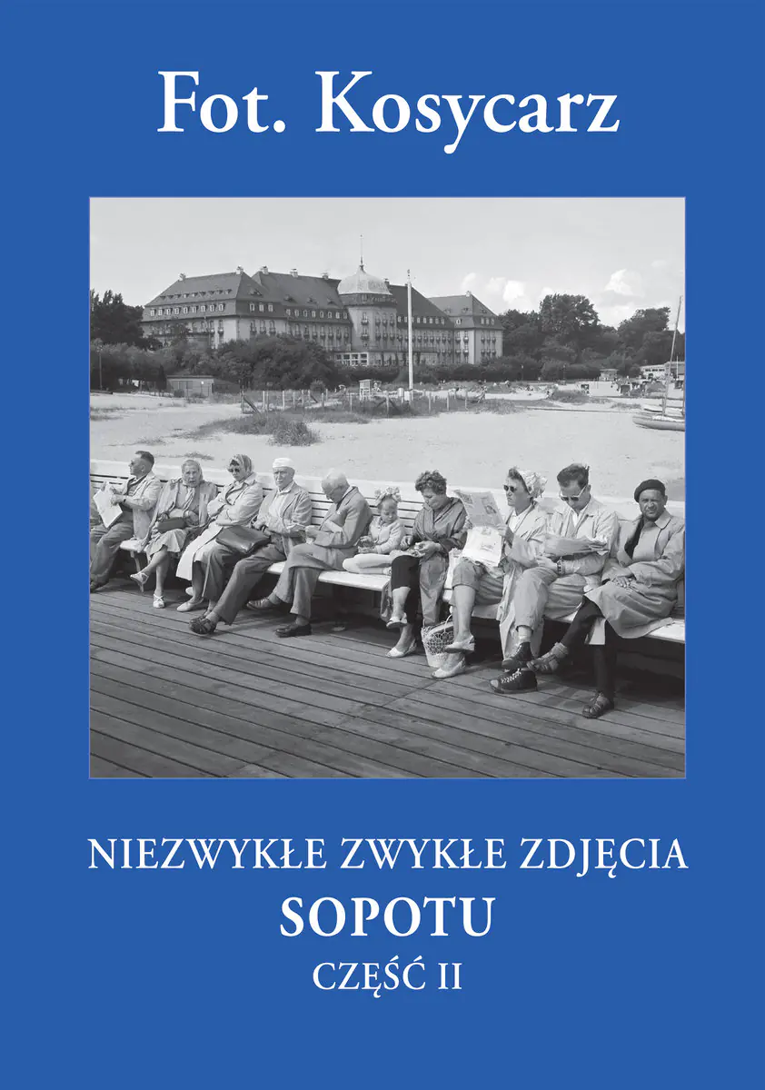 Książka - Niezwykłe zwykłe zdjęcia Sopotu. Część 2