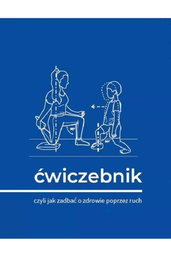 Książka - Ćwiczebnik. Czyli jak zadbać o zdrowie poprzez ruch