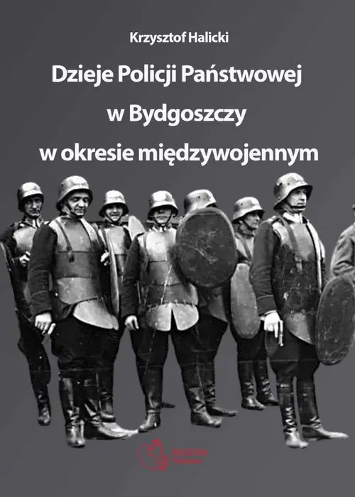 Książka - Dzieje Policji Państwowej w Bydgoszczy w okresie międzywojennym