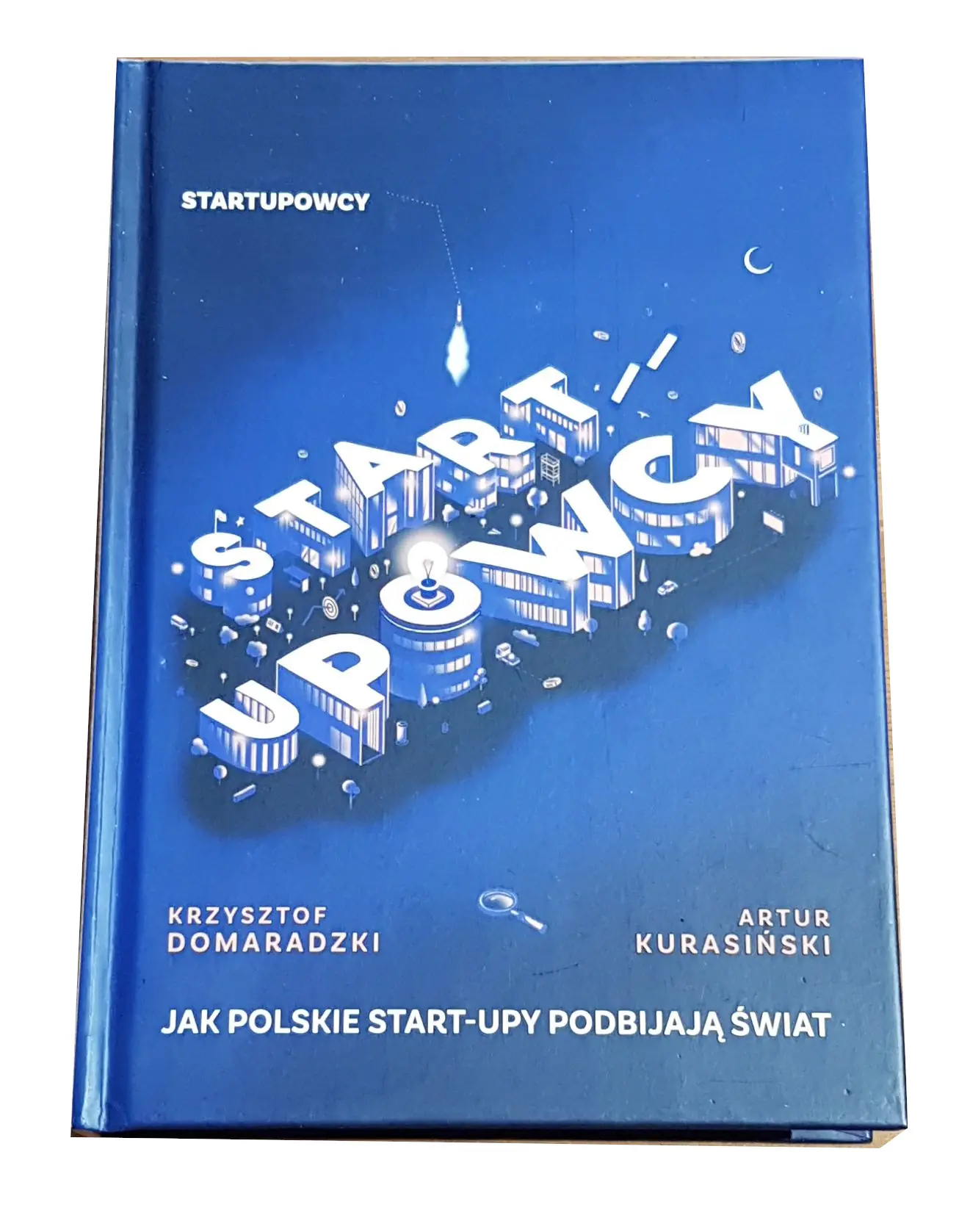 Książka - Startupowcy. Jak polskie start-upy podbijają świat