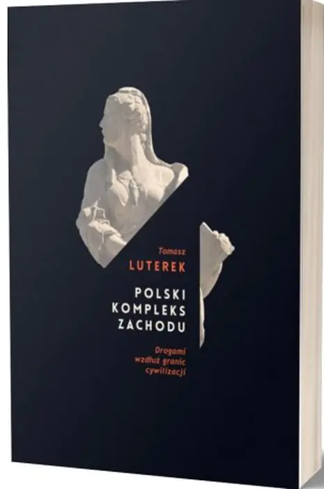 Książka - Polski kompleks zachodu. Drogami wzdłuż granic cywilizacji