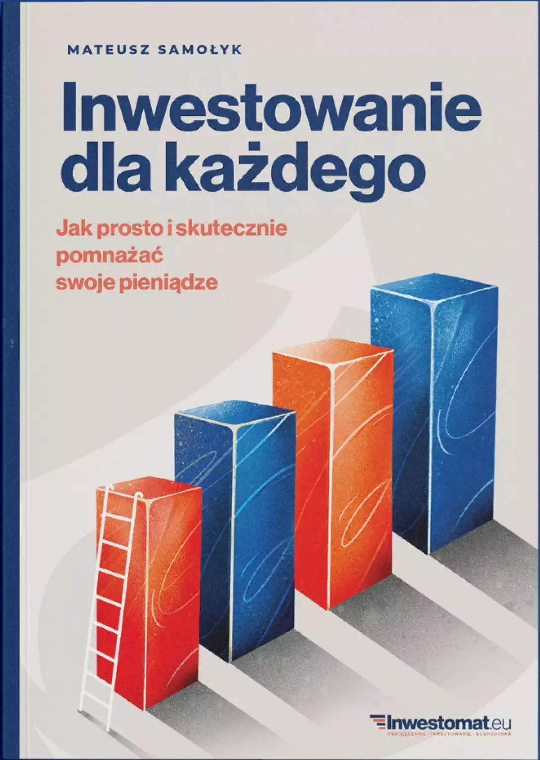Książka - Inwestowanie dla każdego. Jak prosto i skutecznie pomnażać swoje pieniądze