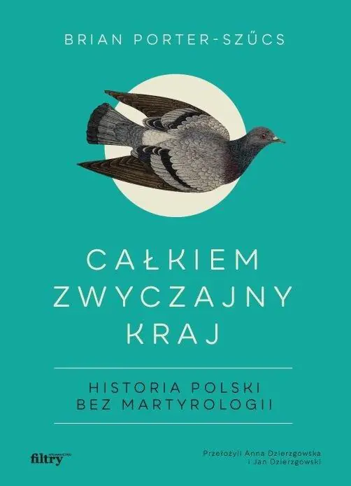 Książka - Całkiem zwyczajny kraj. Historia Polski bez martyrologii