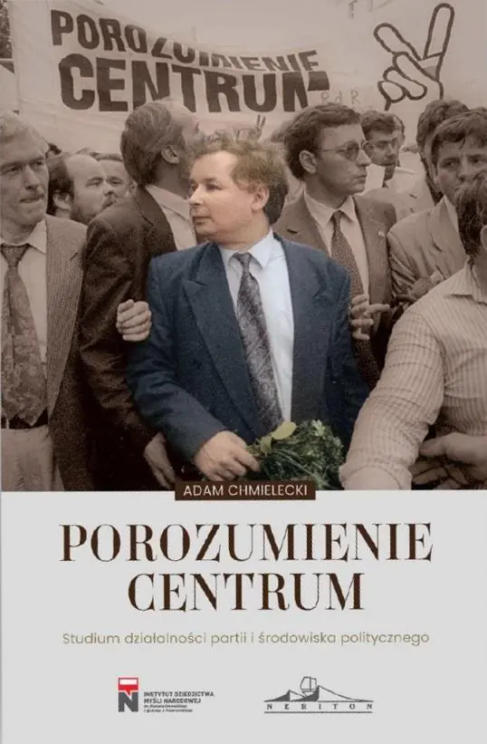 Książka - Porozumienie Centrum. Studium działalności...
