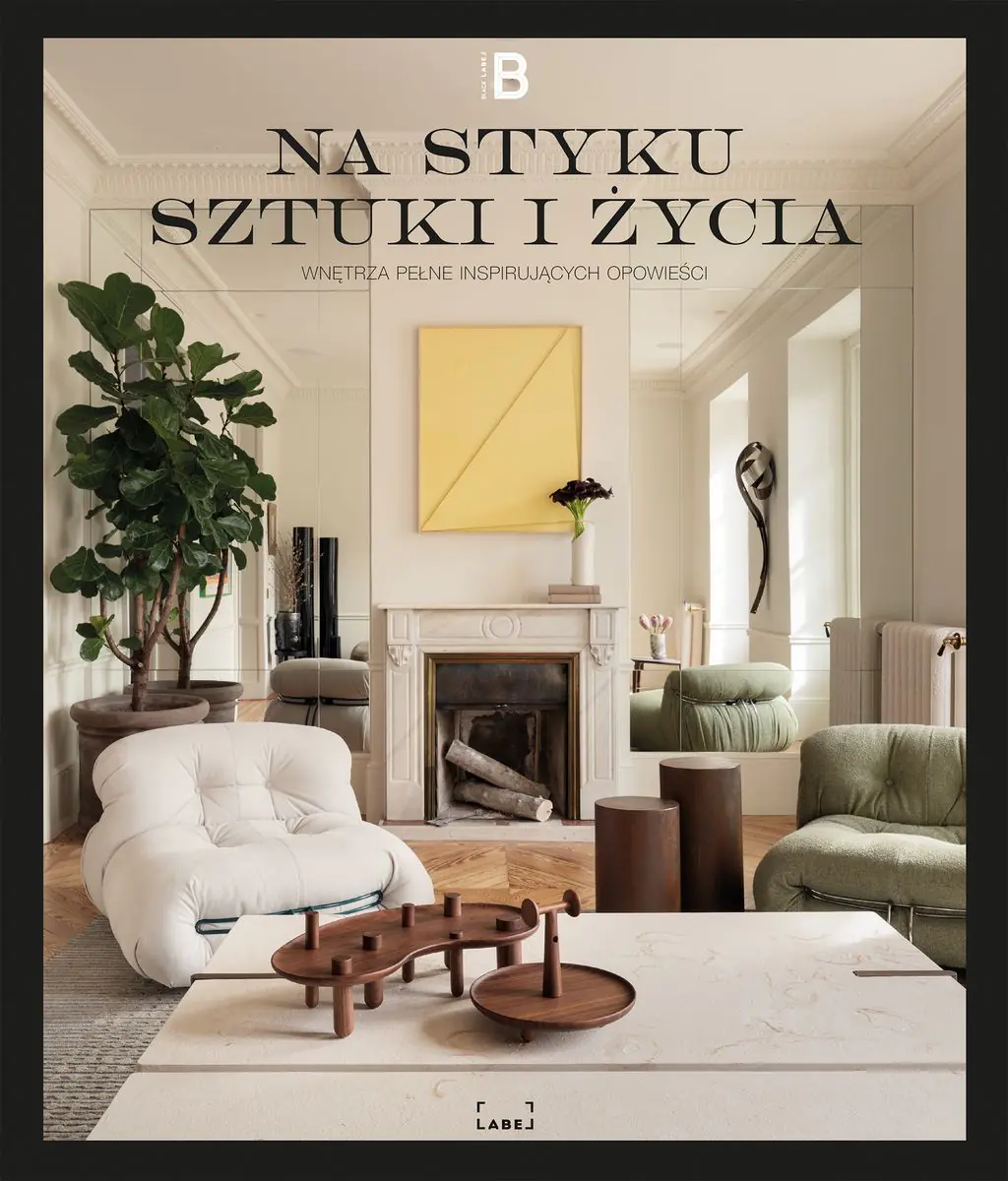 Książka - Na styku sztuki i życia. Wnętrza pełne inspirujących opowieści