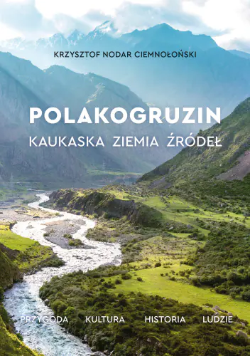 Książka - PolakoGruzin. Kaukaska ziemia źródeł