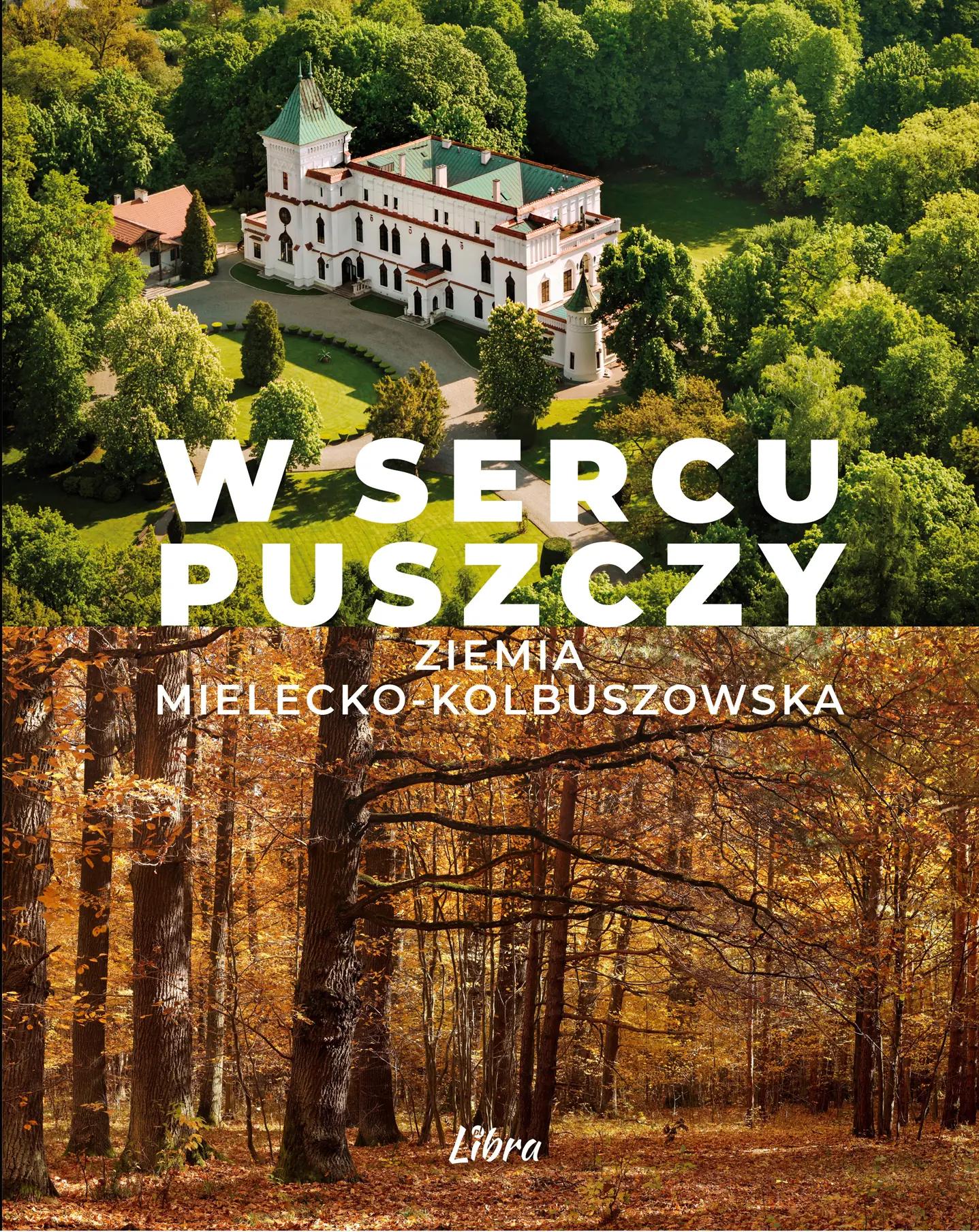Książka - W sercu Puszczy Ziemia mielecko-kolbuszowska