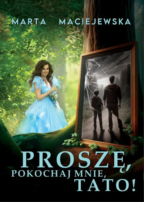 Książka - Proszę, pokochaj mnie, tato!