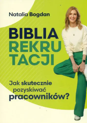 Książka - BIBLIA REKRUTACJI. JAK SKUTECZNIE POZYSKIWAĆ PRACOWNIKÓW?