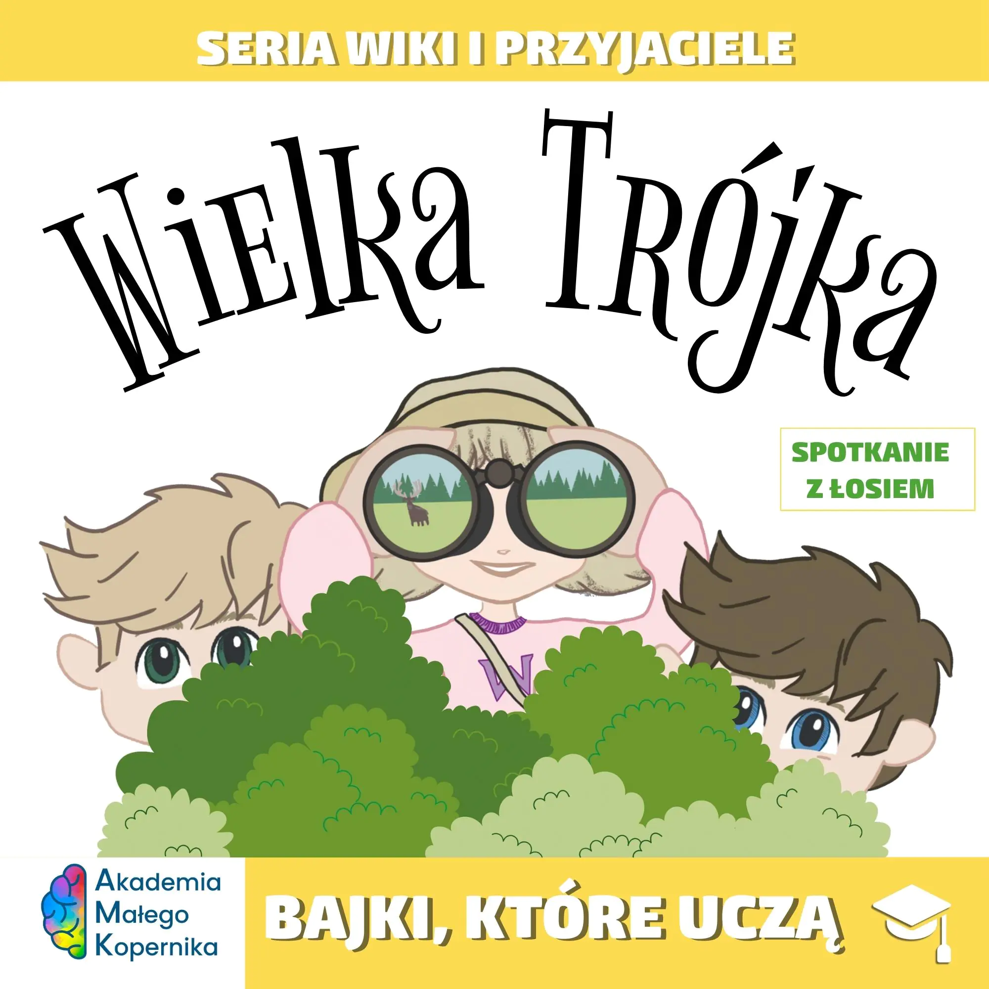 Książka - Spotkanie z łosiem. Bajki które uczą. Wielka Trójka Seria Wiki i przyjaciele / Akademia Małego Kopernika