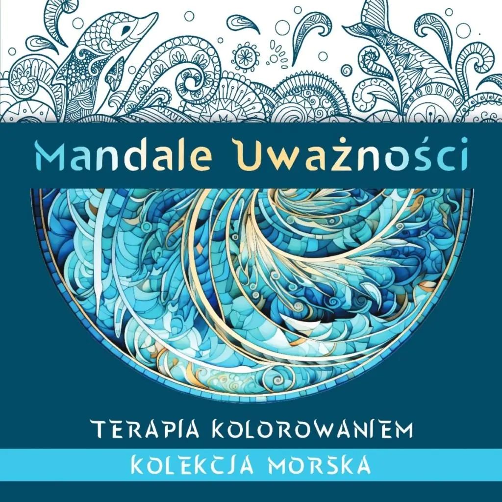 Książka - Mandale Uważności. Kolekcja morska. Terapia kolorowaniem