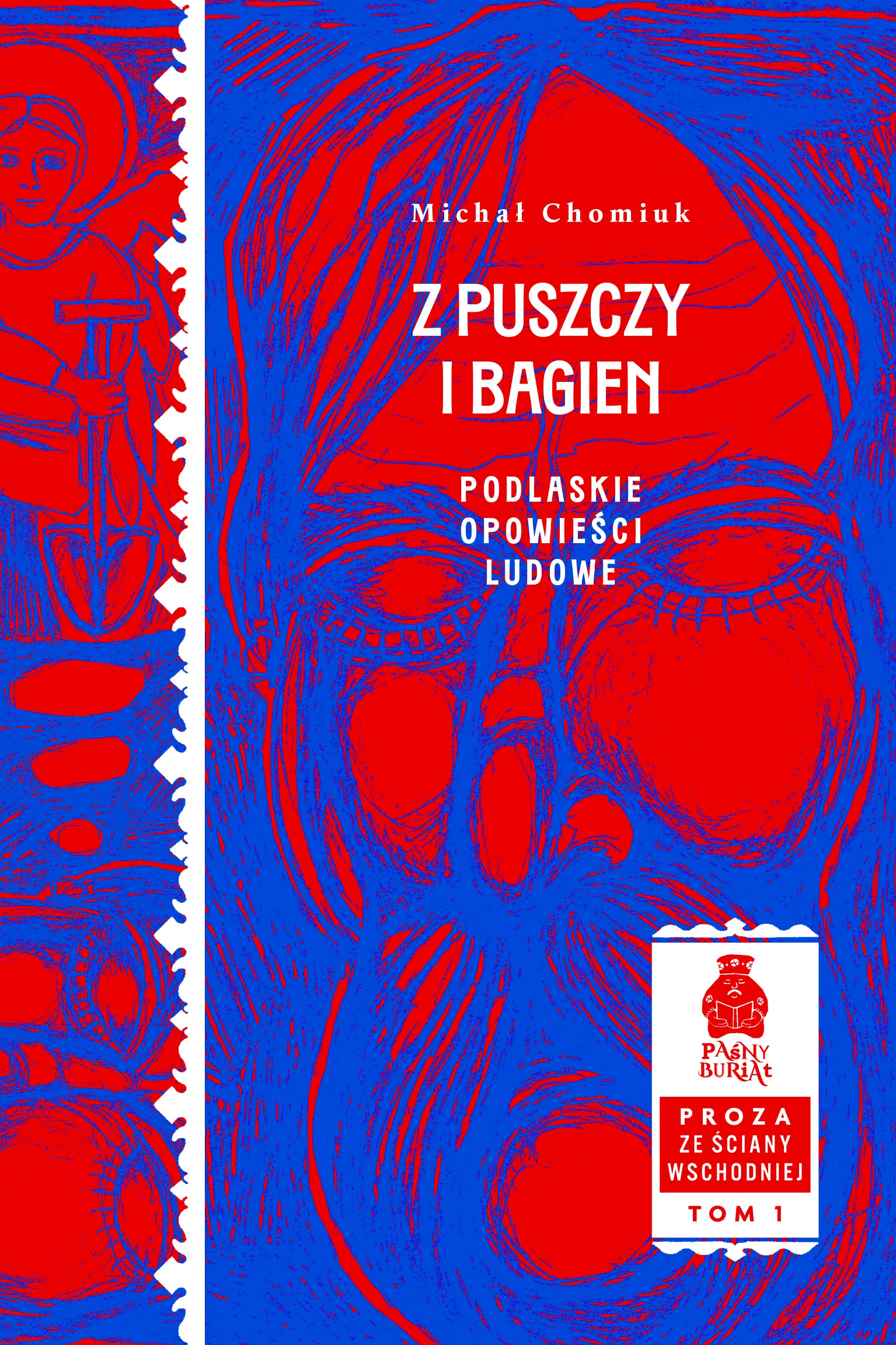 Książka - Z puszczy i bagien. Podlaskie opowieści ludowe. Proza ze Ściany Wschodniej. Tom 1