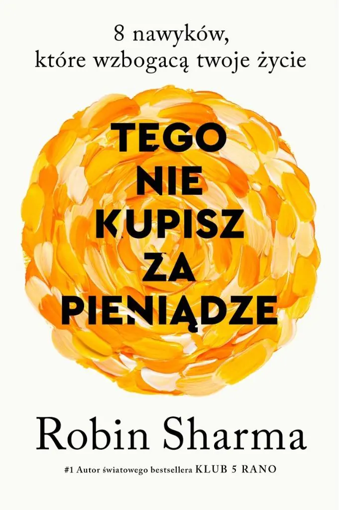 Tego nie kupisz za pieniądze. 8 nawyków, które wzbogacą twoje życie