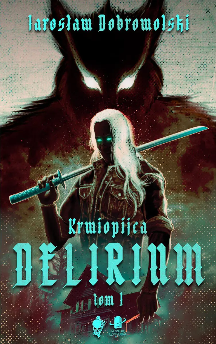 Książka - Delirium. Krwiopijca. Tom 1