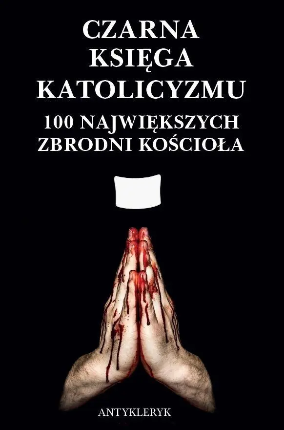 Książka - Czarna Księga Katolicyzmu. 100 największych...