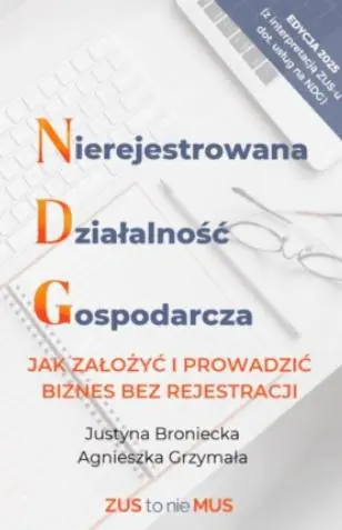 Książka - Nierejestrowana Działalność Gospodarcza jak założyć i prowadzić biznes bez rejestracji