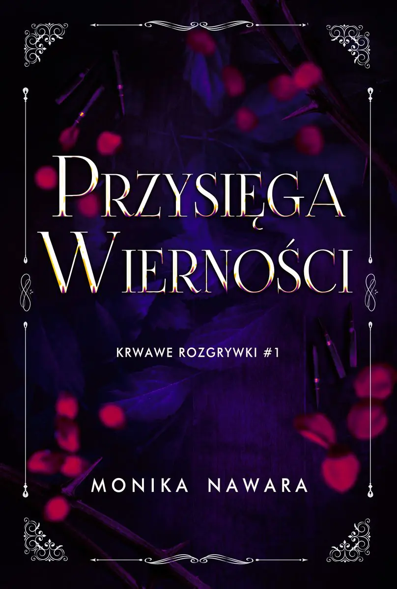 Książka - Przysięga wierności. Krwawe rozgrywki. Tom 1
