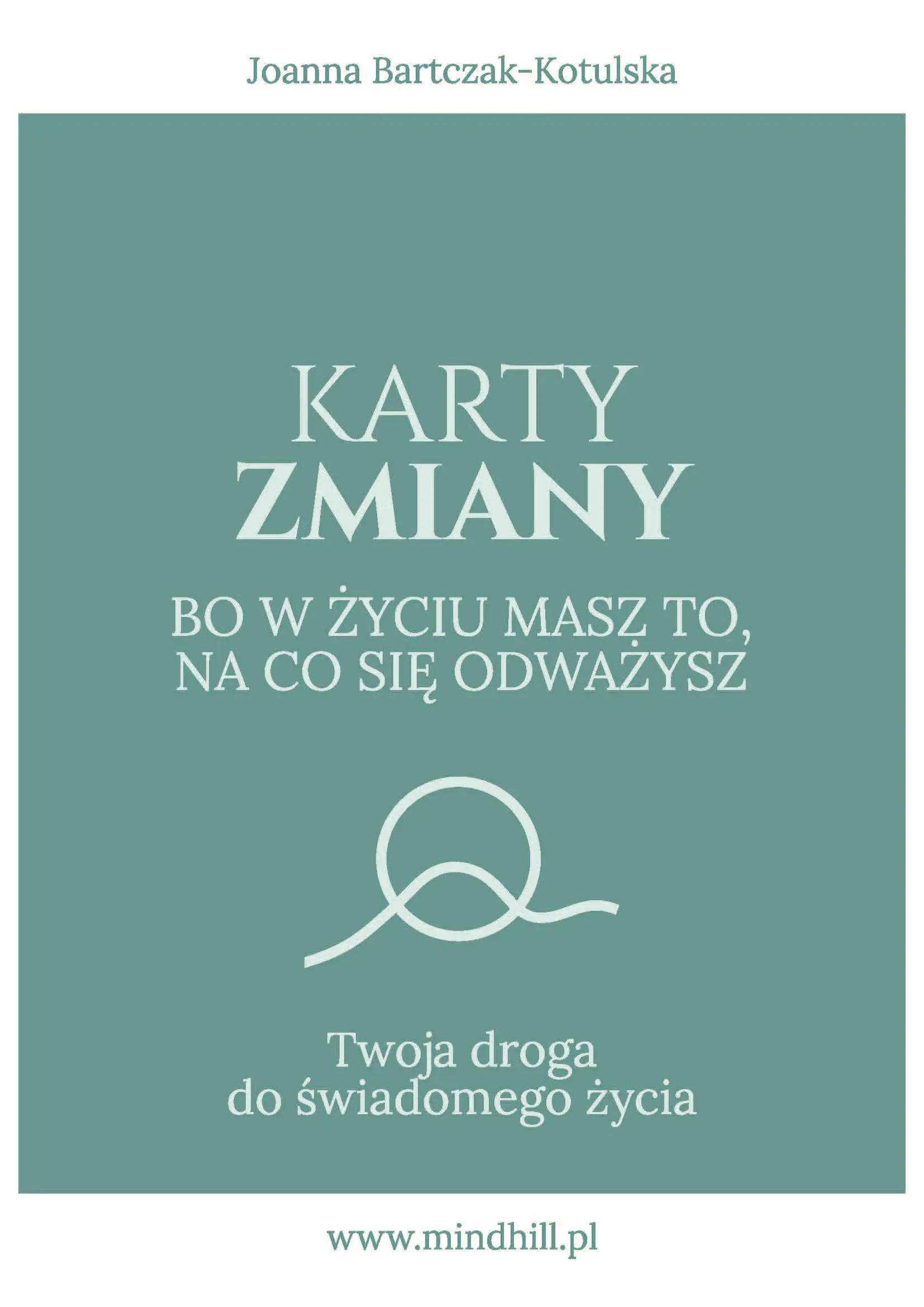 Książka - Karty Zmiany. Bo w życiu masz to, na co się odważysz. Twoja droga do świadomego życia