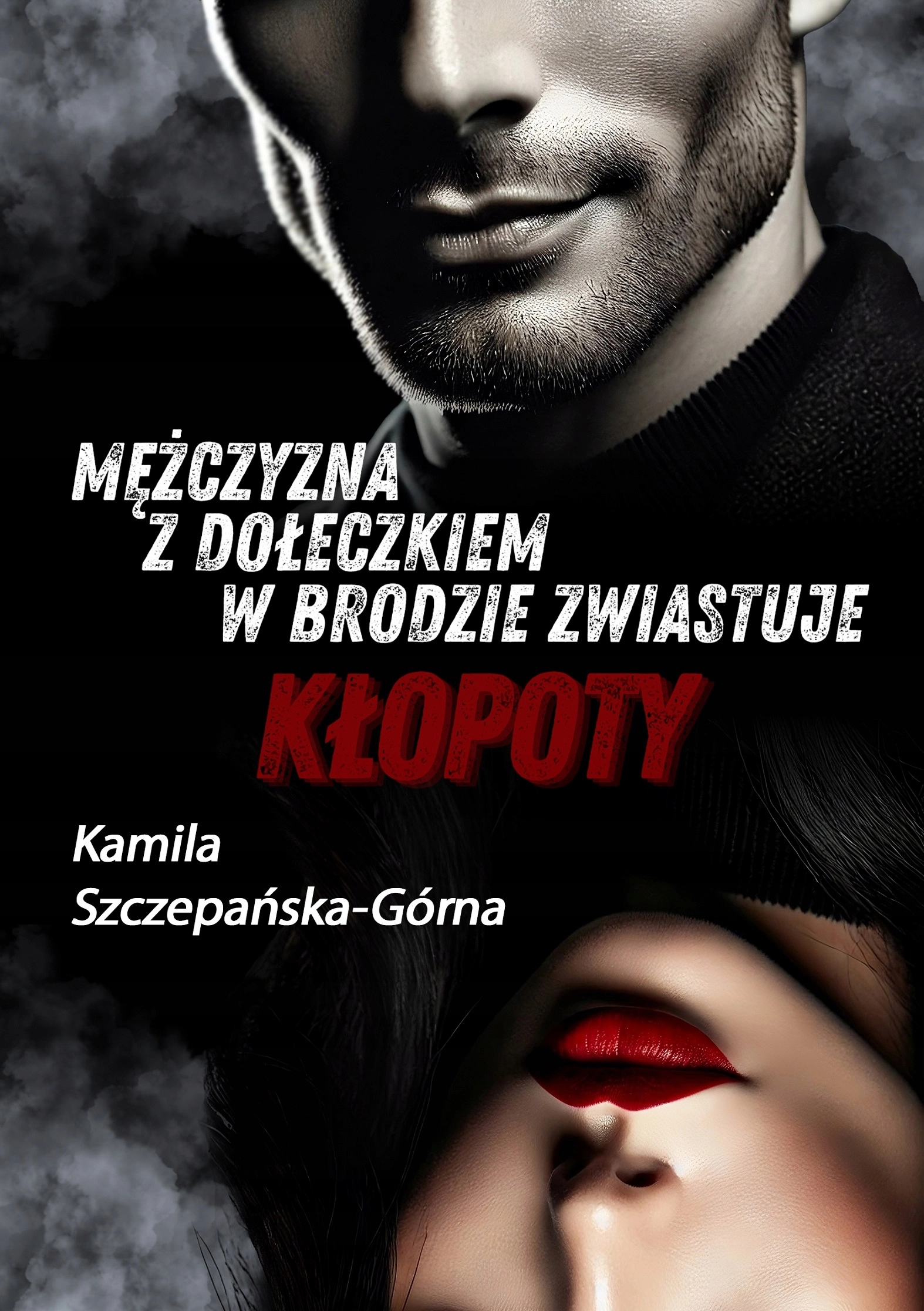Książka - Mężczyzna z dołeczkiem w brodzie zwiastuje kłopoty