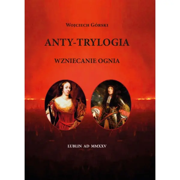 Książka - Anty-Trylogia. Wzniecanie ognia