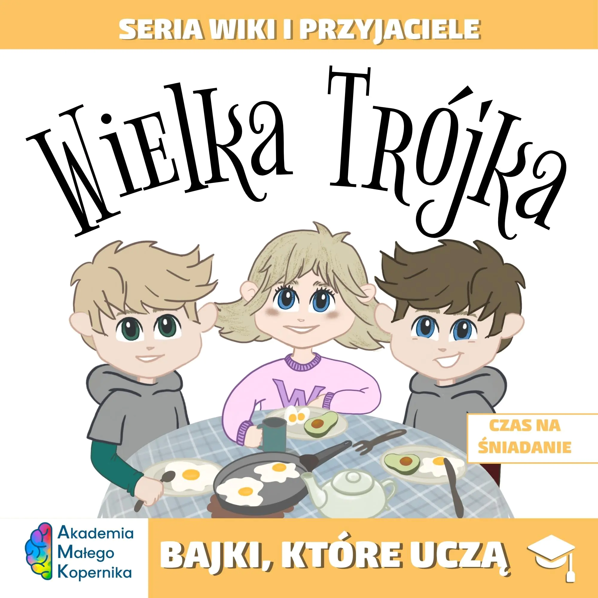 Książka - Wielka Trójka. Czas na śniadanie. Wiki i przyjaciele