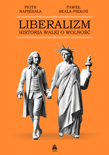 Książka - Liberalizm - historia walki o wolność
