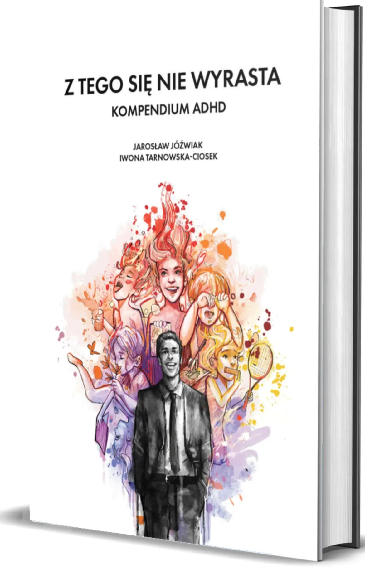 Książka - Z tego się nie wyrasta. Kompendium ADHD.