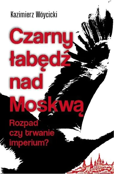 Książka - Czarny łabędź nad Mokswą. Rozpad czy trwanie imperium